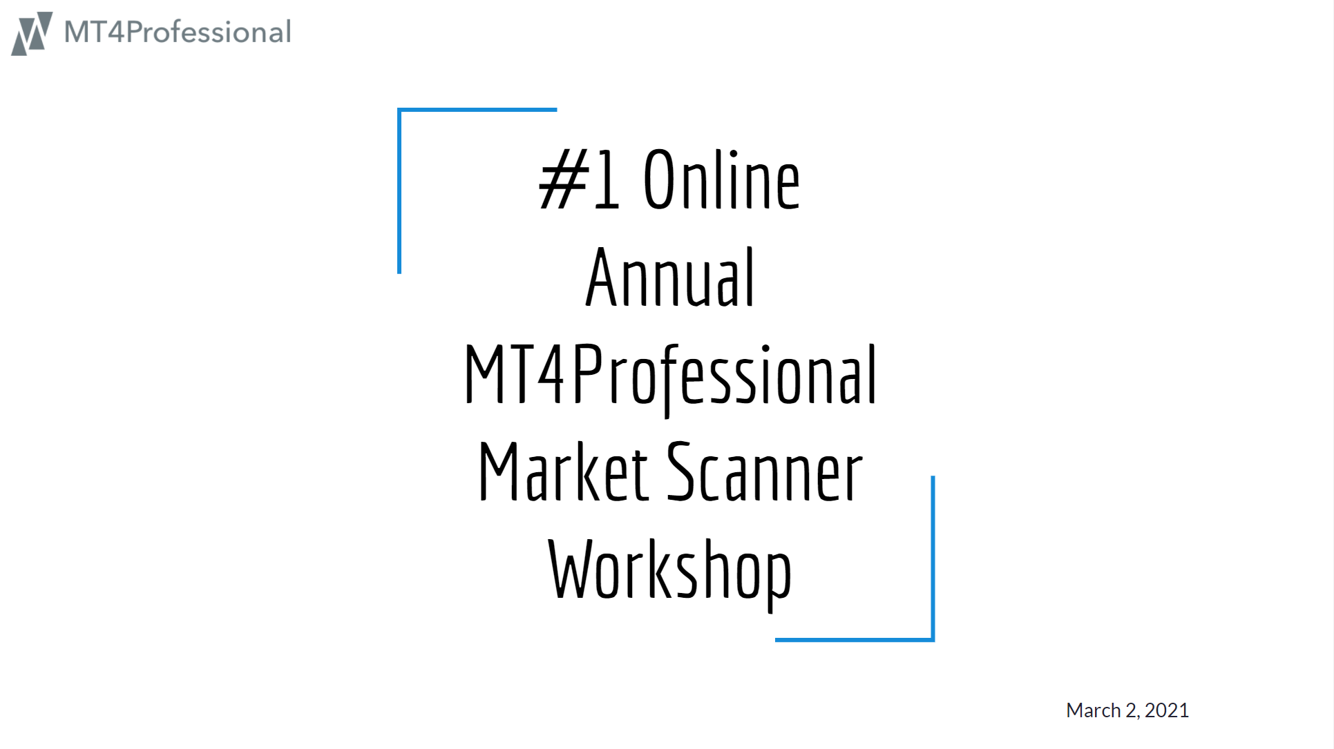 #1 Online Annual MT4Professional Market Scanner Workshop - One week after